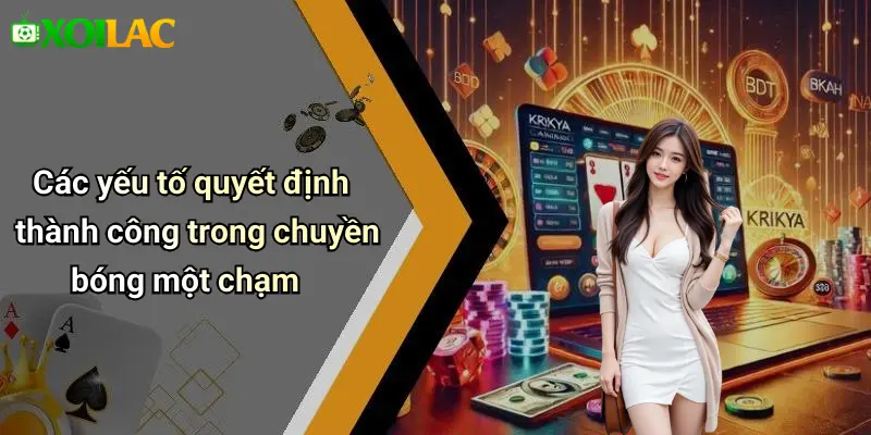 Các yếu tố quyết định thành công trong chuyền bóng một chạm