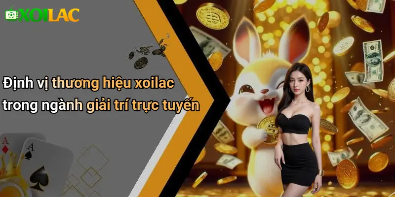 Định vị thương hiệu xoilac trong ngành giải trí trực tuyến