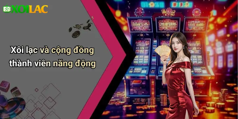 Xôi lạc và cộng đồng thành viên năng động